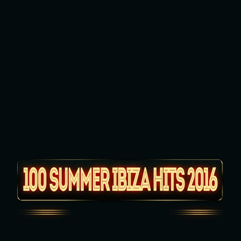 Various Artists - 100 Summer Ibiza Hits 2016 (Explicit)