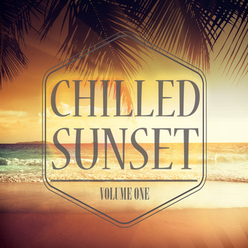 Various Artists - Chilled Sunset, Vol. 1 (Melodic House Music)