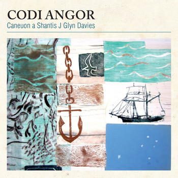 Various Artists - Codi Angor (Caneuon a Shantis J Glyn Davies)