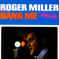 Roger Miller - Dang Me and Chug-a-Lug