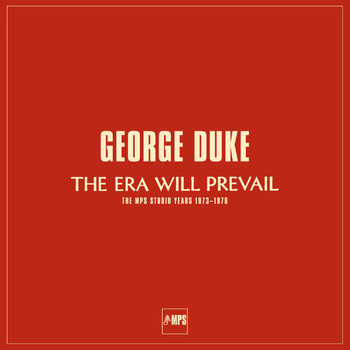George Duke - The Era Will Prevail (The MPS Studio Years 1973-1976)