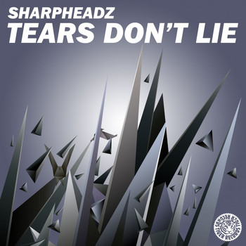 Sharpheadz - Tears Don't Lie