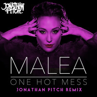 Malea - One Hot Mess (Jonathan Pitch Remixes)