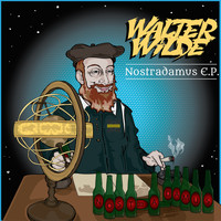 Walter Wilde - Nostradamus (Explicit)
