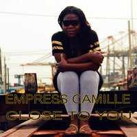 Empress Camille - Close To You