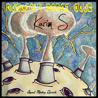 Karim S - nuclear dance club