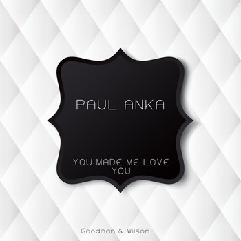 Paul Anka - You Made Me Love You