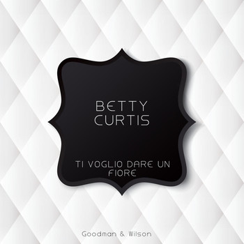 Betty Curtis - Ti Voglio Dare Un Fiore