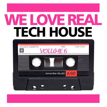 Various Artists - We Love Real Tech-House, Vol. 6