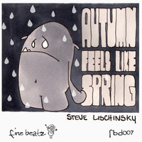 Steve Lischinsky - Autumn Feels Like Spring