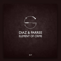 Diaz & Parree - Element of Crime EP
