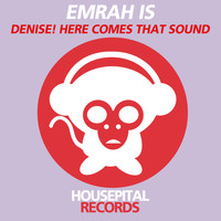 Emrah Is - Denise! Here Comes That Sound