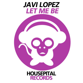 Javi Lopez - Let Me Be