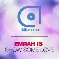Emrah Is - Show Some Love