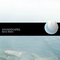 Danny Waters - Soundscapes
