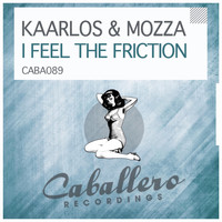 Kaarlos & Mozza - I Feel the Friction