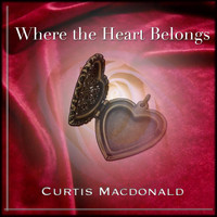 Curtis Macdonald - Where the Heart Belongs