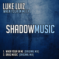 Luke Luiz - When Your In Me EP