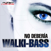 Walki-Bass - No Deberia