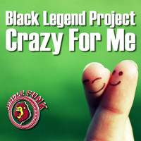 Black Legend Project - Crazy For Me