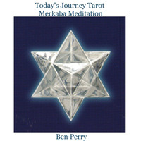 Ben Perry - Today's Journey Tarot Merkaba Meditation