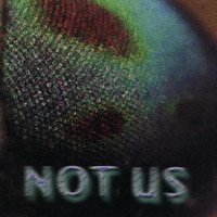 Not Us - Touch the Two
