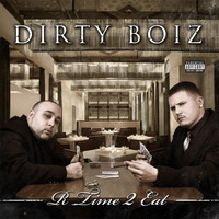 Dirty Boiz - R Time 2 Eat