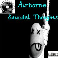 Airborne - Suicidal Thoughts (Explicit)