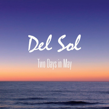 Del Sol - Two Days in May