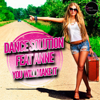 Dance Solution Feat. Anne - You Will Make It