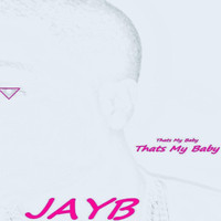 JayB - Thats My Baby