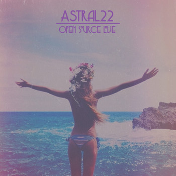 Astral22 - Open Source Love
