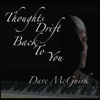 Dave McGuirk - Thoughts Drift Back to You