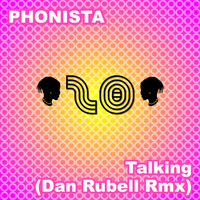 Phonista - Talking (Dan Rubell Remix)