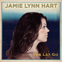 Jamie Lynn Hart - The Let Go