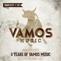 Rober Gaez - 3 Years of Vamos Music Selected by Rober Gaez