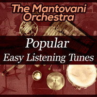 Mantovani Orchestra - Popular Easy Listening Tunes