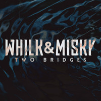 Whilk & Misky - Two Bridges