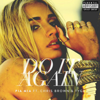 Pia Mia - Do It Again (Explicit)