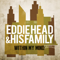 Eddie Head and His Family - Within My Mind