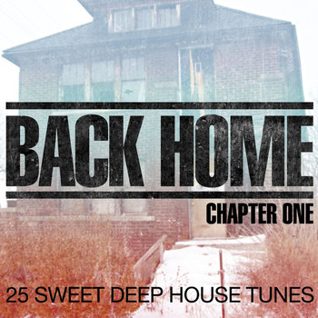 Various Artists - Back Home - Chapter One - 25 Sweet Deep House Tunes