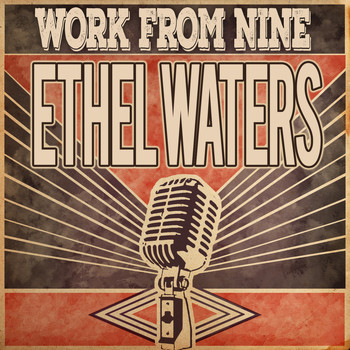 Ethel Waters - Work from Nine