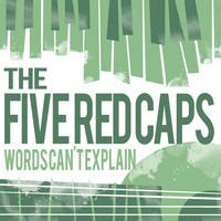 The Five Red Caps - Words Can't Explain