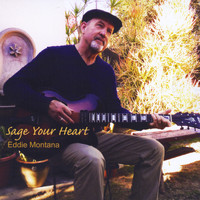 Eddie Montana - Sage Your Heart
