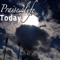 Praise2life - Today