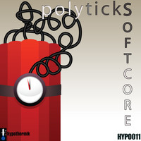 Softcore - Polyticks