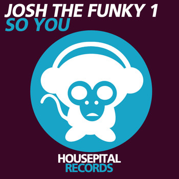 Josh The Funky 1 - So You