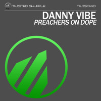 Danny Vibe - Preachers On Dope