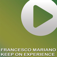 Francesco Mariano - Keep On Experience