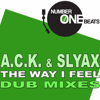 A.c.k. & Slyax - The Way I Feel (Dub Mixes)